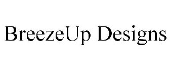 BREEZEUP DESIGNS