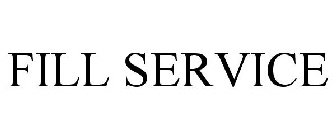 FILL SERVICE