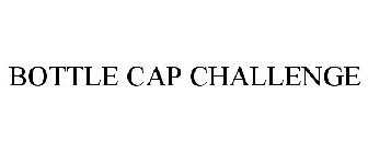 BOTTLE CAP CHALLENGE