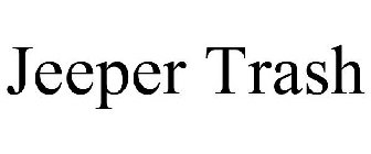 JEEPER TRASH
