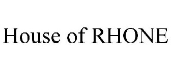 HOUSE OF RHONE