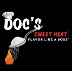 DOC'S SWEET HEAT FLAVOR LIKE A BOSS