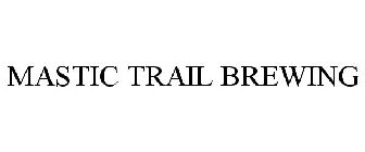 MASTIC TRAIL BREWING