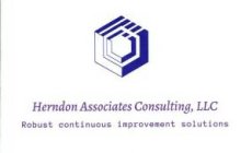 HERNDON ASSOCIATES CONSULTING, LLC ROBUST CONTINUOUS IMPROVEMENT SOLUTIONS