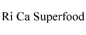 RI CA SUPERFOOD