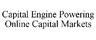 CAPITAL ENGINE POWERING ONLINE CAPITAL MARKETS