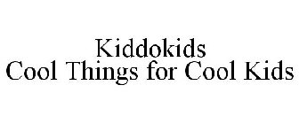 KIDDOKIDS COOL THINGS FOR COOL KIDS