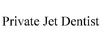 PRIVATE JET DENTIST