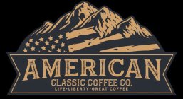 AMERICAN CLASSIC COFFEE LIFE LIBERTY GREAT COFFEE
