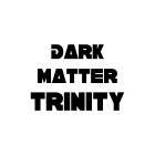 DARK MATTER TRINITY