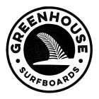 · GREENHOUSE · SURFBOARDS