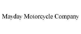 MAYDAY MOTORCYCLE COMPANY