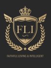 F.L.I. FAITHFUL LOVING & INTELLIGENT