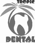 TROPIC DENTAL N