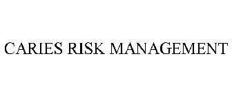 CARIES RISK MANAGEMENT