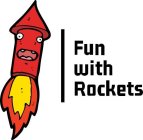 FUN WITH ROCKETS