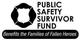 PUBLIC SAFETY SURVIVOR FUND BENEFITS THE FAMILIES OF FALLEN HEROES