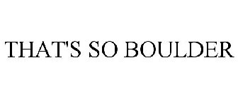 THAT'S SO BOULDER