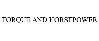TORQUE AND HORSEPOWER