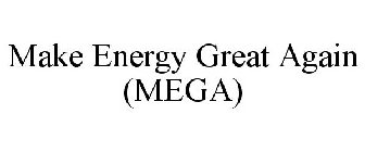 MAKE ENERGY GREAT AGAIN (MEGA)