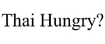 THAI HUNGRY?