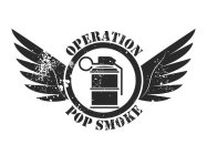 OPERATION POP SMOKE