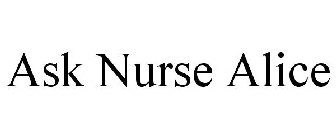 ASK NURSE ALICE