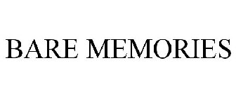 BARE MEMORIES