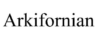 ARKIFORNIAN