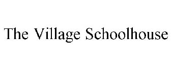 THE VILLAGE SCHOOLHOUSE