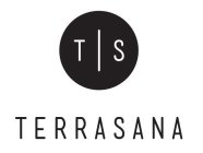 TERRASANA, T S