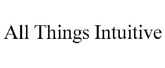 ALL THINGS INTUITIVE