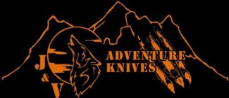 J & V ADVENTURE KNIVES