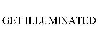 GET ILLUMINATED