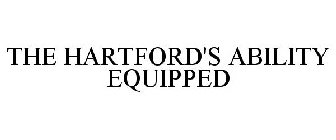 THE HARTFORD'S ABILITY EQUIPPED