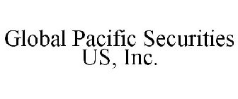 GLOBAL PACIFIC SECURITIES US, INC.