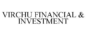 VIRCHU FINANCIAL & INVESTMENT