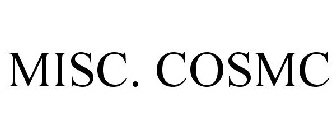 MISC. COSMC