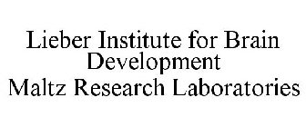 LIEBER INSTITUTE FOR BRAIN DEVELOPMENT MALTZ RESEARCH LABORATORIES