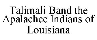 TALIMALI BAND THE APALACHEE INDIANS OF LOUISIANA