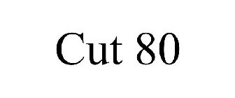 CUT 80