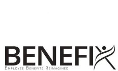 BENEFIX EMPLOYEE BENEFITS REIMAGINED