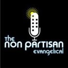 THE NON PARTISAN EVANGELICAL
