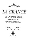 LA GRANGE DE LA MARDI GRAS MADE IN U.S.A NEW ORLEANS, LA