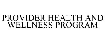 PROVIDER HEALTH AND WELLNESS PROGRAM