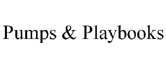 PUMPS & PLAYBOOKS