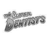 THE SUPER DENTISTS