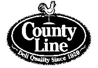 COUNTY LINE DELI QUALITY SINCE 1920