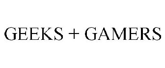 GEEKS + GAMERS