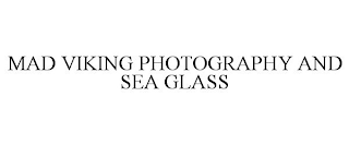 MAD VIKING PHOTOGRAPHY AND SEA GLASS